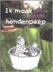 A. Ratsma - Ik Maak Hondenpoep