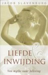 SLAVENBURG, J. - Liefde en inwijding