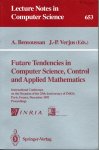 BENSOUSSAN, A. & J.-P. VERJUS [Eds.] - Future Tendencies in Computer Science, Control and Applied Mathematics - International Conference on the Occasion of the 25th Anniversary of INRIA, Paris, France, December 1992 - Proceedings.