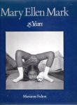 MARK, Mary Ellen - Marianne FULTON - Mary Ellen Mark - 25 Years. - [First edition, Second printing]