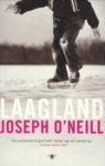 O'NEILL, JOSEPH - Laagland