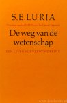 LURIA, S.E. - De weg van de wetenschap. Een leven vol verwondering. Vertaling J. Klerkx.