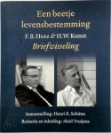 F.B. Hotz, H.W. Kunst, [Sst.] Henri E. Schütte, [Red.] Aleid Truijens - Een beetje levensbestemming: F.B. Hotz en H.W. Kunst Briefwisseling