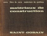 Coulon, René A. (voorwoord) - Saint-Gobain. materiaux de construction. verre. fibre de verre, matériaux de synthèse