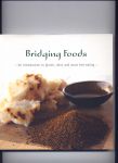 Sjardin, Nicole and Scott, Sally - Bridging Foods - An introduction to gluten, dairy and yeast free eating