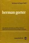 GORTER, H., LIAGRE BÖHL, H. DE - Herman Gorter. Zijn politieke aktiviteiten van 1909 tot 1920 in de opkomende kommunistische beweging in Nederland.