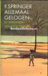 Springer, F. - Allemaal gelogen