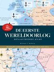 Michael S. Neiberg - De Geïllustreerde Atlas WO I  Militaire operaties en veldslagen 1914-1918