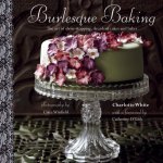 Charlotte White, Clare Winfield (photography) - Burlesque Baking