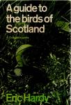 Eric Hardy - A guide tot the birds of Scotland -