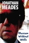 Jonathan Meades 192854 - Museum Without Walls