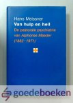 Meissner, Hans - Van hulp en heil --- De pastorale psychiatrie van Alphonse Maeder (1882-1971). Een studie naar de betekenis van de helende functie van het christelijk pastoraat voor professionals in de psychiatrische praktijk