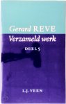 Gerard Reve 10495 - Verzameld werk - Deel 5  Bevat: Bezorgde ouders - Het boek van violet en dood - Het hijgend hert