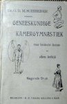 Schreber, D.G.M. - Geneeskundige kamergymnastiek uitvoerbaar zonder gereedschap of vreemde hulp en geschikt voor beiderlei kunne en verschillende leeftijden. Schreber, D.G.M. - Geneeskundige kamergymnastiek uitvoerbaar zonder gereedschap of vreemde hulp en geschikt voor beiderlei kunne en verschillende leeftijden.