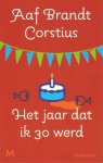 Corstius, Aaf Brandt - Het jaar dat ik 30 werd