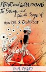 Perry, Paul - Fear and loathing. The strange and terrible saga of Hunter S. Thompson.