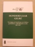VERENIGING GELRE. & SCHOLTEN, F.W.F.J; EN ANDEREN. - Honderd jaar Gelre. Vereniging tot beoefening van Gelderse geschiedenis, oudheidkunde en recht 1897-1997. Jubileumbundel.