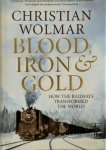 Christian Wolmar 46240 - Blood, Iron and Gold