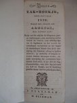 -. - Beurs zak-boekje voor het jaar 1830, waarin men, behalve den almanak, nog vinden kan: berigt van het afrijden der diligences, post- en vrachtwagens, eene aanwijzing van het vertrek der brieven, eene volledige lijst van de ligplaatsen en het ve...