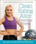 Alice Liveing - Clean Eating Alice Everyday Fitness
