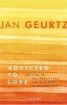 Jan Geurtz 58078 - Addicted to love the path to self-acceptance and happiness in relationships