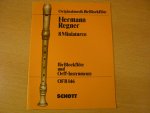 Regner; Hermann - 8 Miniaturen fur Blockflote (Soprano- or treble recorder and Orff-instruments - advanced) Regner; Hermann - 8 Miniaturen fur Blockflote (Soprano- or treble recorder and Orff-instruments - advanced)