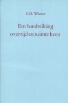Wiener, L.H. - Een handreiking over tijd en ruimte heen.