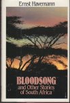 Ernst Havemann - Bloodsong and Other Stories of South Africa