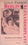 Ferron, Louis - Berlin Alexanderplatz: Fassbinder contra Döblin: verslag van een verfilming