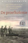 Schackmann, Wil - De proefkolonie. Vlijt, vaderlijke tucht en het weldadig karakter onzer natie
