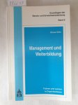 Götz, Klaus: - Management und Weiterbildung - Führen und lernen in Organisationen :