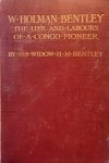 BENTLEY Holman W. - The life and labours of a Congo pioneer