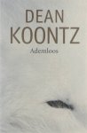 Dean R Koontz Jan Mellema - Ademloos