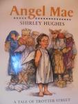 Hughes, Shirley - Angel Mae. A tale of trotter street