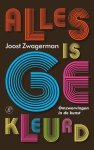 Joost Zwagerman - Alles Is Gekleurd