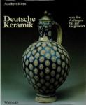 Klein, Adalbert - Deutsche Keramik von den anfängen bis zur gegenwart