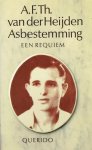 A.F.Th. van der Heijden - Asbestemming. Een requiem