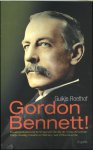 Guikje Roethof - Gordon Bennett! De excentrieke krantenmagnaat die als 'crazy American' Parijs onveilig maakte en Stanley naar Afrika stuurde
