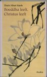 Nhat Hanh, Thich - Boeddha  leeft, Christus leeft, (een Zen-monnik gaat de dialoog aan tussen twee wereldgodsdiensten)