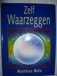 Mala, Matthias - Zelf waarzeggen