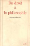 Derrida, Jacques - Du droit à la philosophie