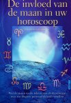 Fenton, Sasha / Dee, Jonathan - De invloed van de maan in uw horoscoop