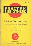 Ritter Jr., Dr. P.H. - Examen doen. Een behulpzame hand voor examen-slachtoffers