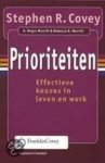 Covey, Stephen R. - Prioriteiten. Effectieve keuzes in leven en werk