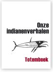  - Onze indianenverhalen