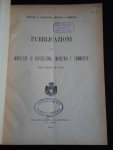  - Pubblicazioni del Ministero di Agricoltura, Industria e Commercio dal 1860 al 1901