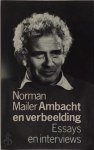 Norman Mailer, J.J. de Wit - Ambacht en verbeelding essays en interviews