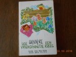 Ina van Veen-van der Vlies - Hoe Hanneke een vriendinnetje kreeg Ina van Veen-van der Vlies - Hoe Hanneke een vriendinnetje kreeg