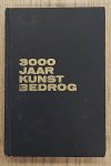 ARNAU, FRANK. - 3000 Jaar Kunst Bedrog. Ware Geschiedenissen van Vervalserspraktijken.