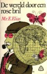Elias, Mr. E. - De wereld door een rose bril